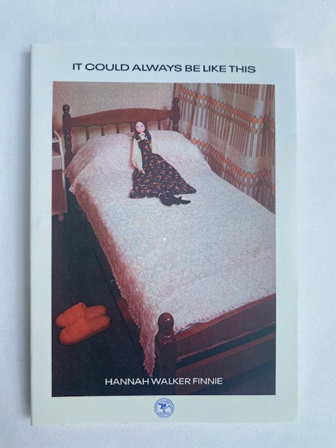 It Could Always Be Like This by Hannah Walker Finnie