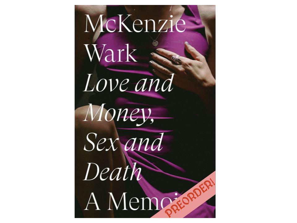 *SIGNED PREORDER* Love and Money, Sex and Death by McKenzie Wark