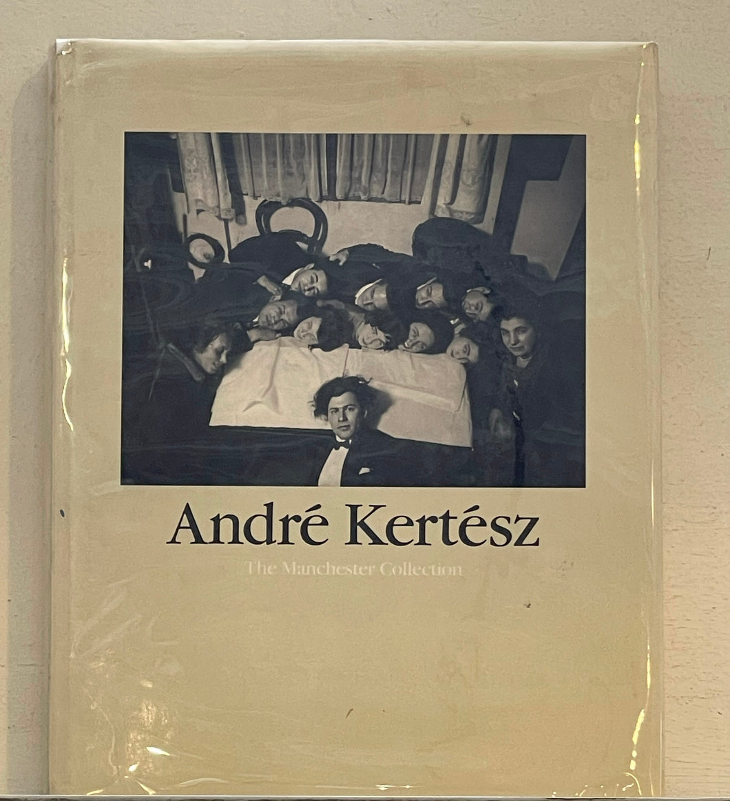 André Kertész : The Manchester Collection